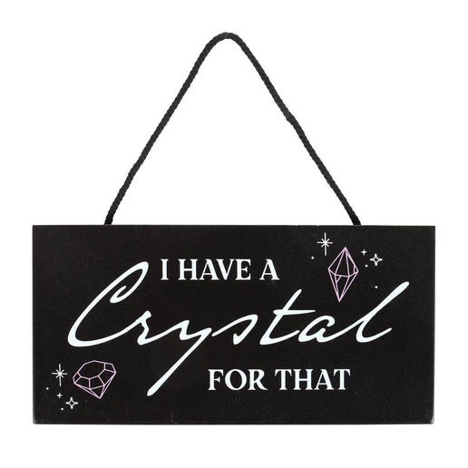I Have a Crystal for That Hanging Sign